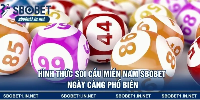 Hình thức soi cầu miền Nam SBOBET ngày càng phổ biến