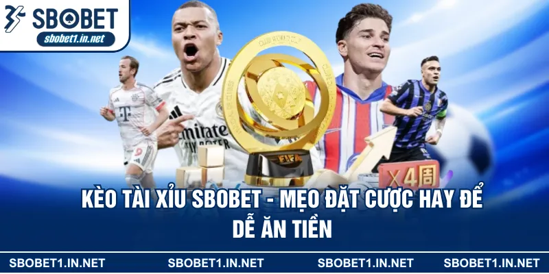 Kèo Tài Xỉu SBOBET
