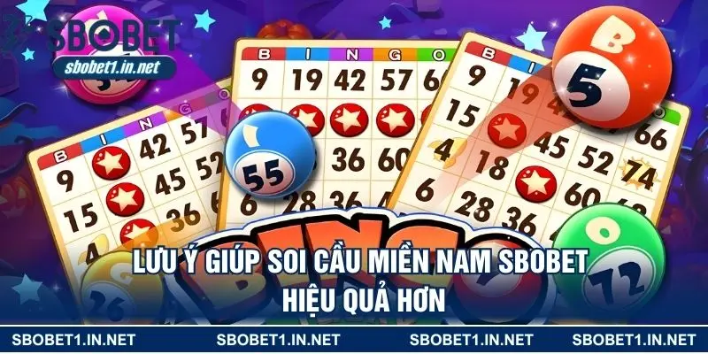Lưu ý giúp soi cầu miền Nam SBOBET hiệu quả hơn