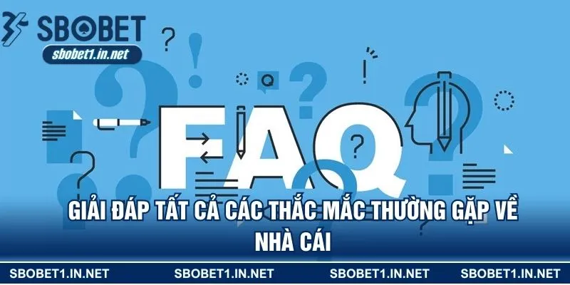 Giải đáp tất cả các thắc mắc thường gặp về nhà cái